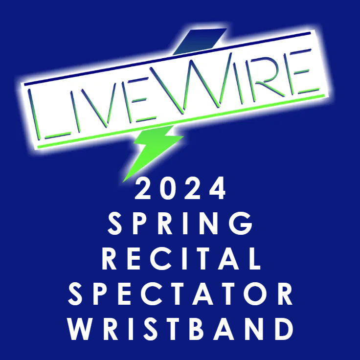 Spring Recital 2024 Spectator Ticket (in the form of a wristband) SINGLE WRISTBAND